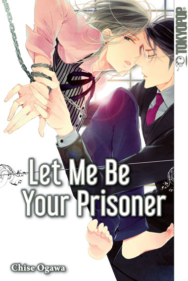 Let me be your Prisoner (Einzelband)