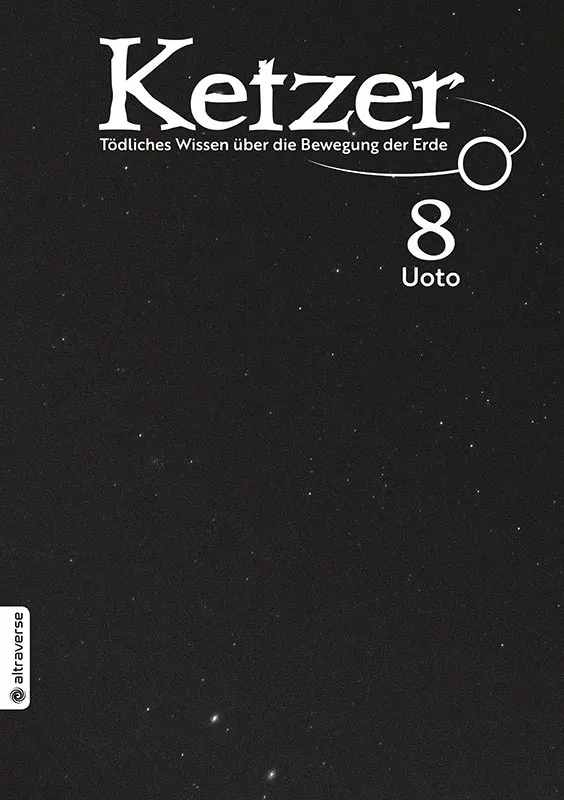 Ketzer - Tödliches Wissen über die Bewegung der Erde 8(Ende)